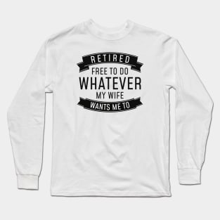 Retired Whatever Long Sleeve T-Shirt